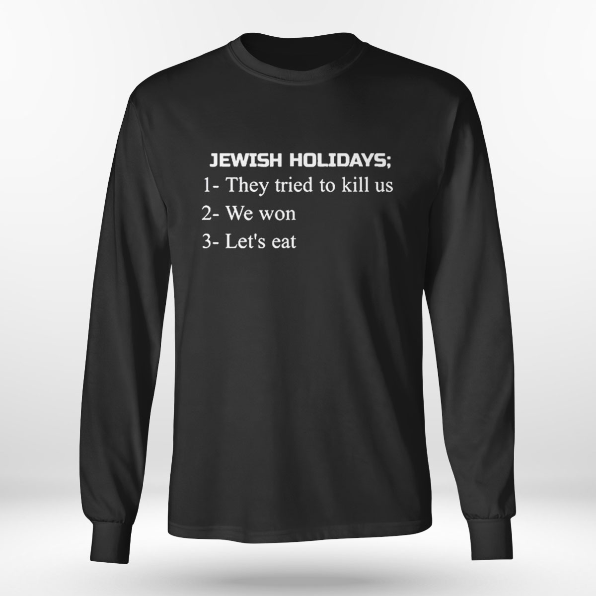 Maxwell Jacob Friedman Jewish Holidays They Tried To Kill Us We Won Lets Eat T-shirt