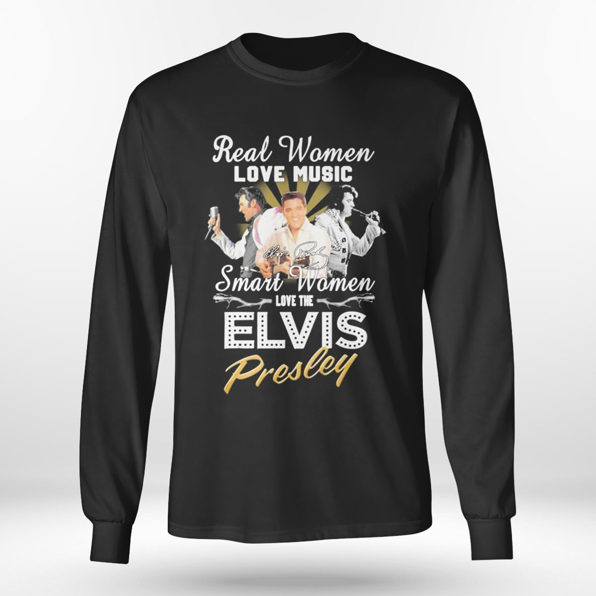 Real Women Love Music Smart Women Love The Elvis Presley Signature T-shirt