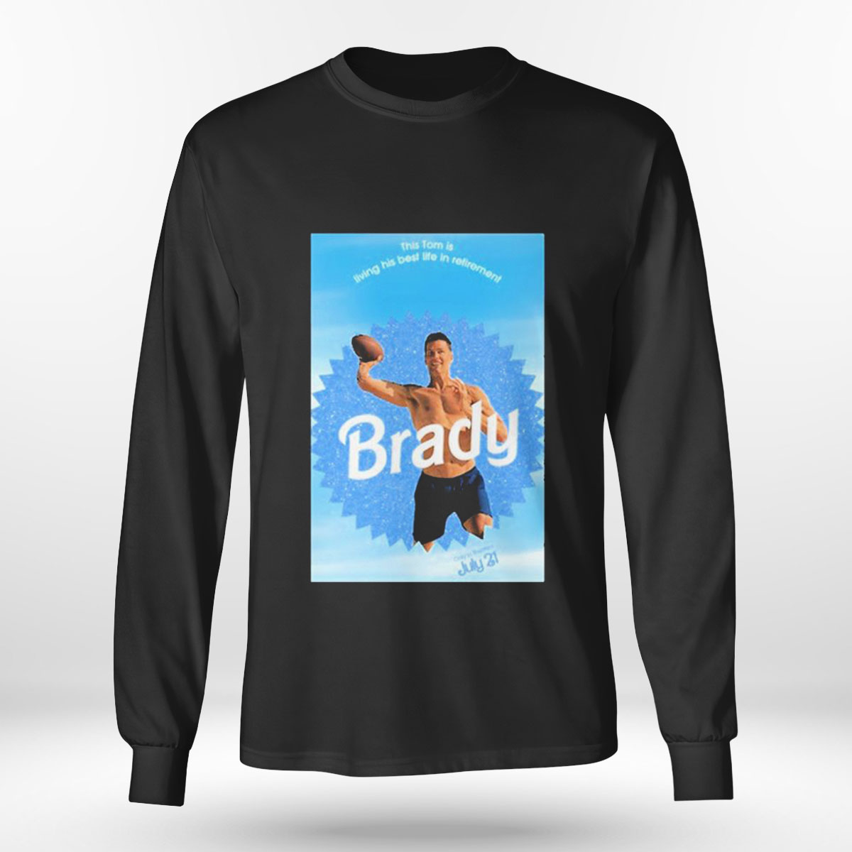 This Tom Is Living His Best Life In Retirement Brady Shirts T-shirt This Tom Is Living His Best Life In Retirement Brady Shirts T-shirt