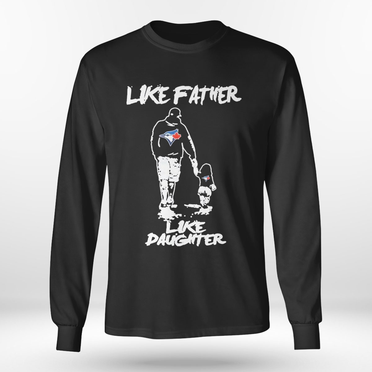 Toronto Blue Jays Like Father Like Daughter T-shirt