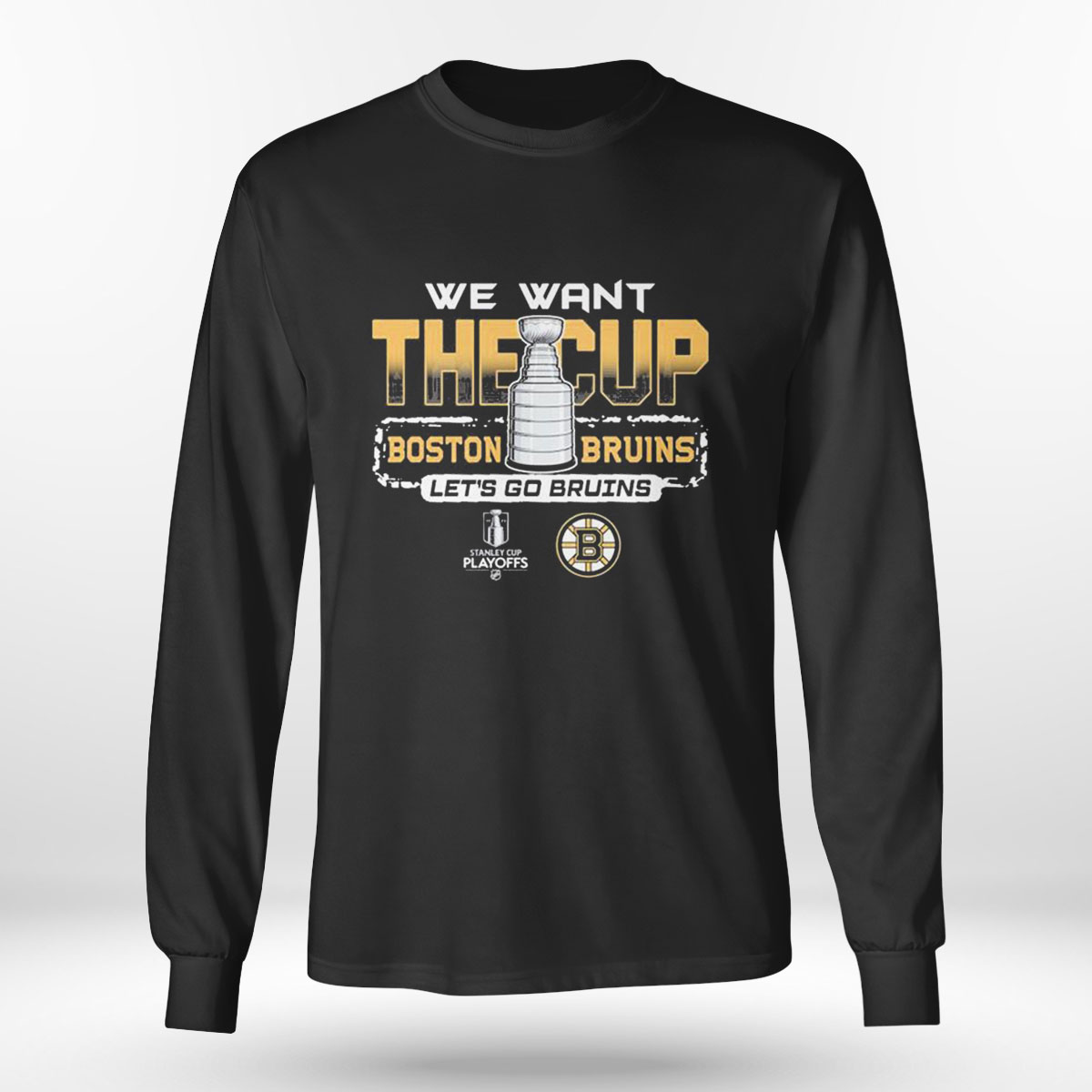 We Want The Cup Boston Bruins Lets Go Bruins T-shirt