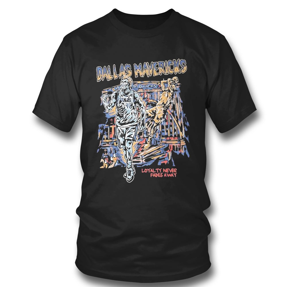 Dallas Mavericks Dirk Nowitzki Loyalty Never Fades Away T-shirt