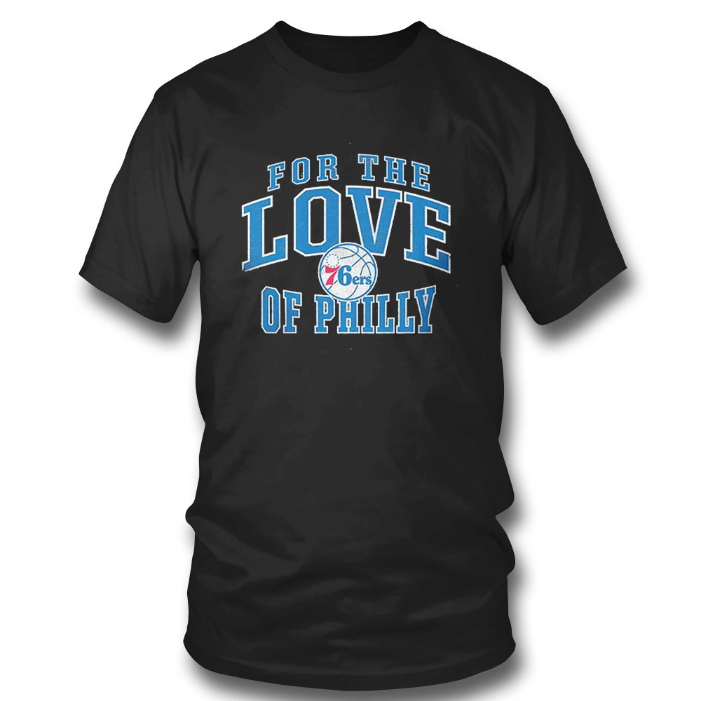 Philadelphia 76ers For The Love Of Philly Mantra T-shirt
