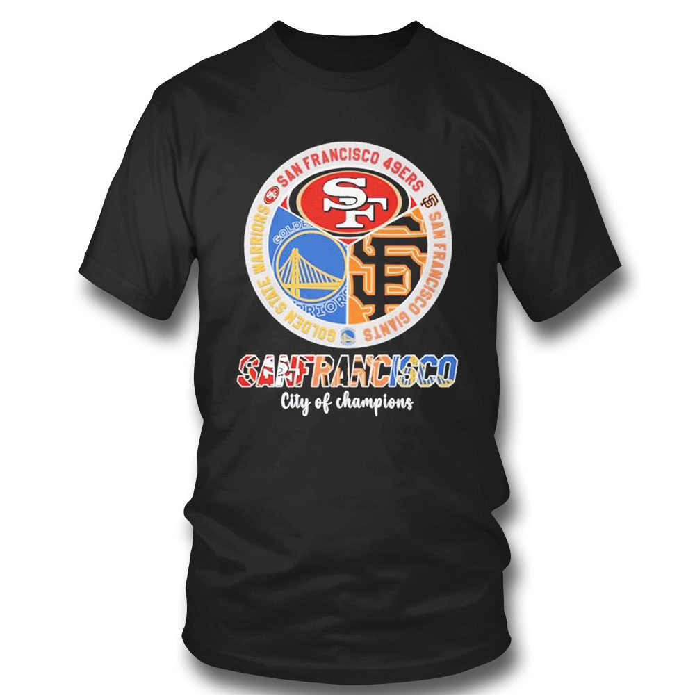 San Francisco Sport Teams City Of Champions Shirt