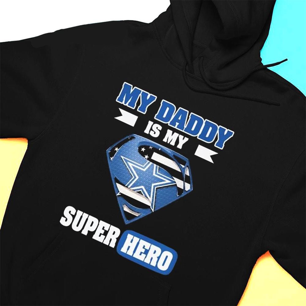 Dallas Cowboys My Daddy Is My Super Hero T-shirt