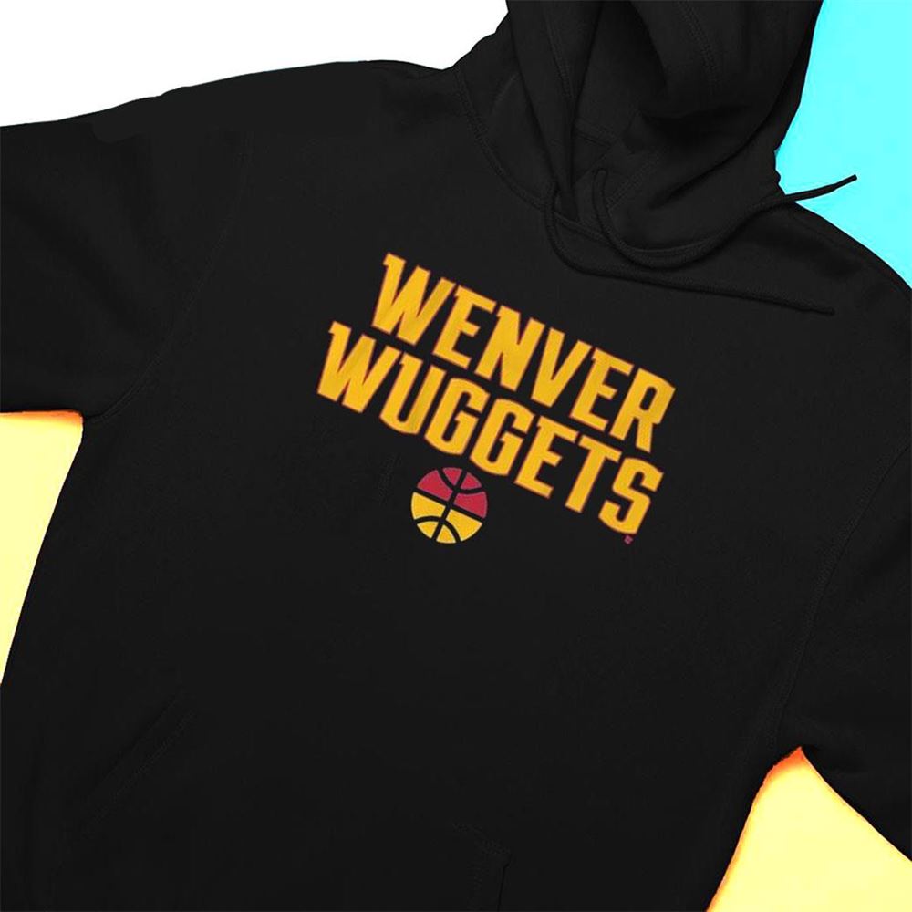 Denver Nuggets Wenver Wuggets T-shirt