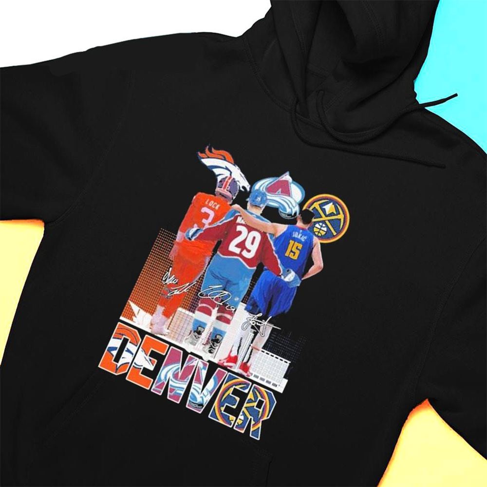 Denver Skyline Sport Teams Drew Lock Nikola Jokic And Nathan Mackinnon Signatures T-shirt