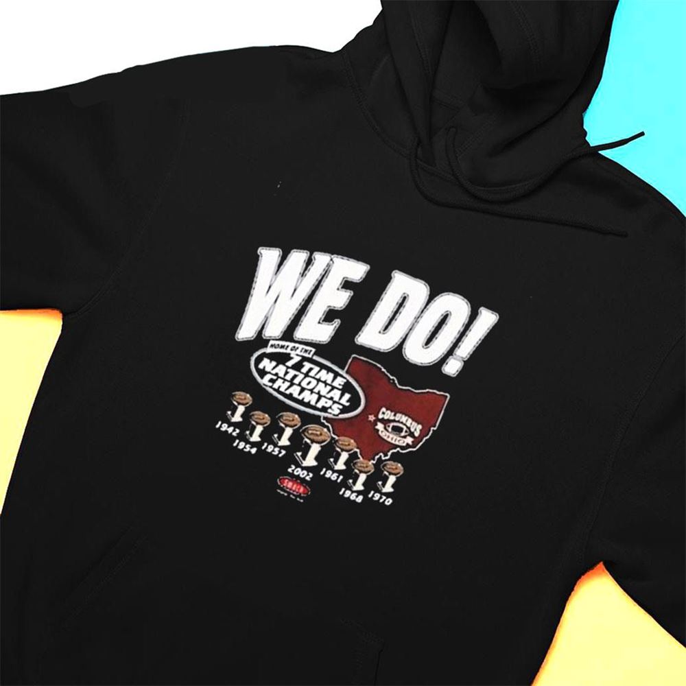 Got Seven We Do Home Of The 7 Times National Champs T-shirt