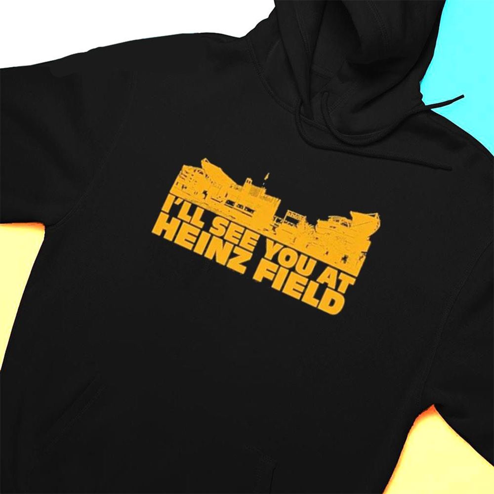 Ill See You At Heinz Field T-shirt