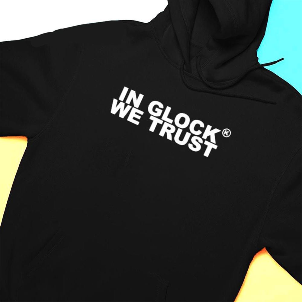 Kixkz Galore In Glock We Trust T-shirt
