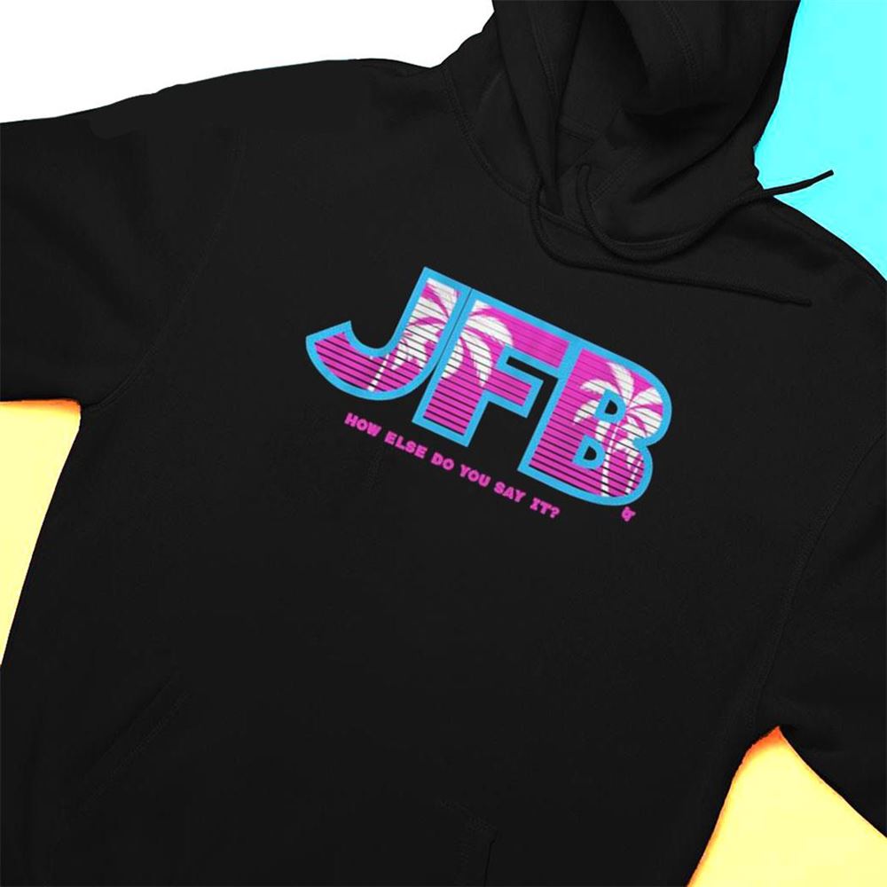 Miami Heat Jfb How Else Do You Say It 2023 Nba Playoff T-shirt