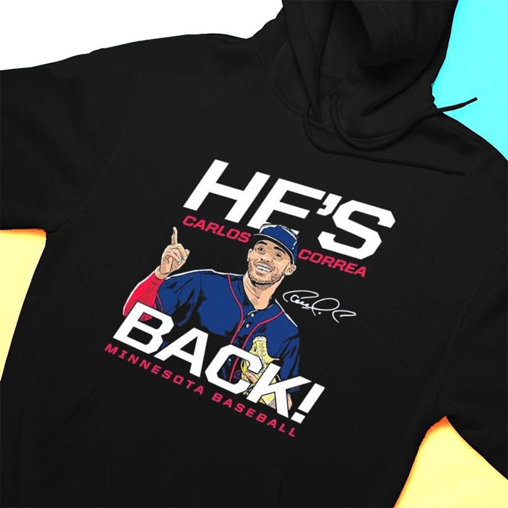 Minnesota Baseball Carlos Correa Hes Back Signature T-shirt