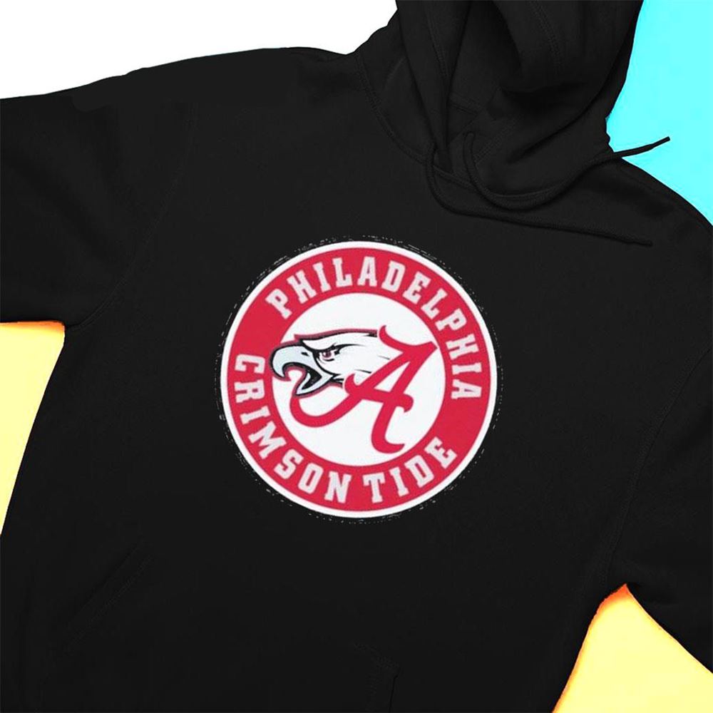 Philadelphia Crimson Tide Philadelphia Eagles And Alabama Crimson Tide T-shirt