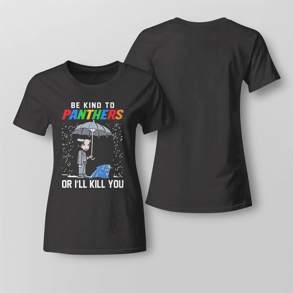 John Wick Be Kind Autism Carolina Panthers Or Ill Kill You T-shirt John Wick Be Kind Autism Carolina Panthers Or Ill Kill You T-shirt