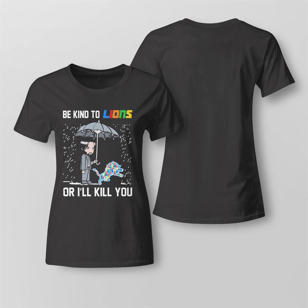 John Wick Be Kind Autism Detroit Lions Or Ill Kill You T-shirt John Wick Be Kind Autism Detroit Lions Or Ill Kill You T-shirt
