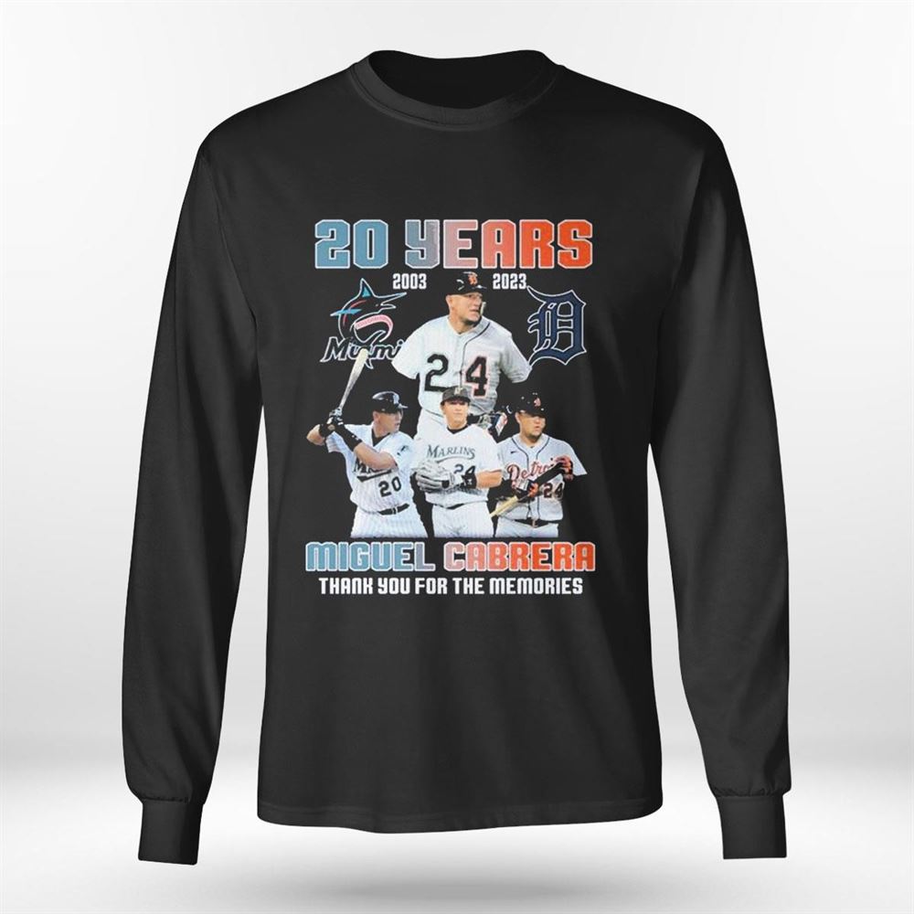 20 Years Miguel Cabrera Miami Marlins And Detroit Tigers Thank You For The Memories 2003 2023 T-shirt 20 Years Miguel Cabrera Miami Marlins And Detroit Tigers Thank You For The Memories 2003 2023 T-shirt