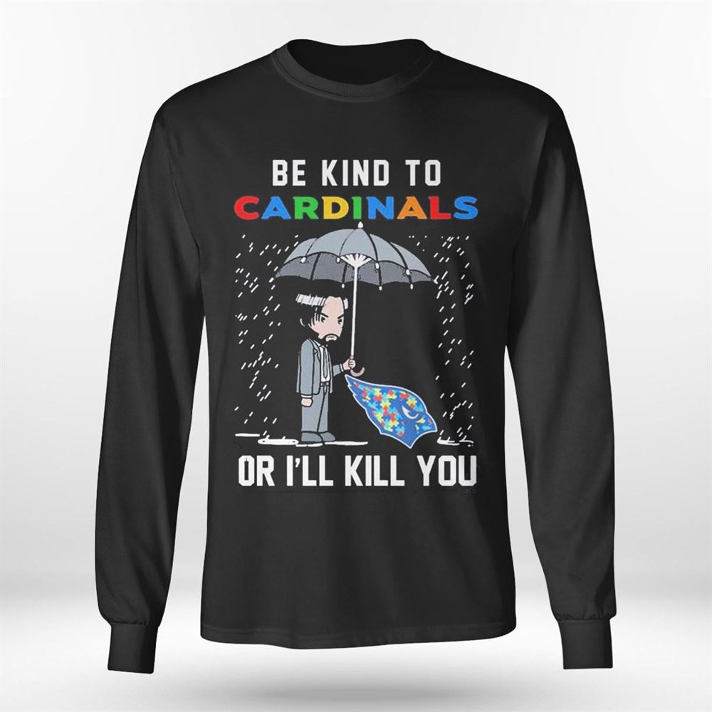 John Wick Be Kind Autism Arizona Cardinals Or Ill Kill You T-shirt John Wick Be Kind Autism Arizona Cardinals Or Ill Kill You T-shirt