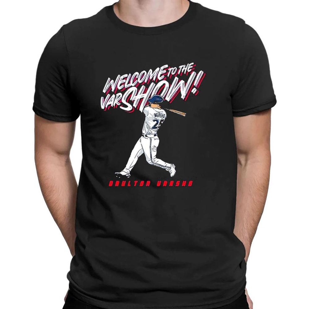 Daulton Varsho Welcome To The Var Show T-shirt Daulton Varsho Welcome To The Var Show T-shirt