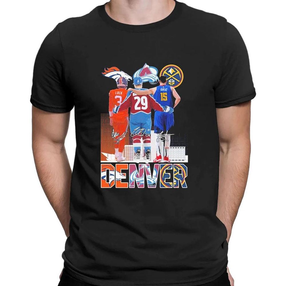 Denver Skyline Sport Teams Drew Lock Nikola Jokic And Nathan Mackinnon Signatures T-shirt