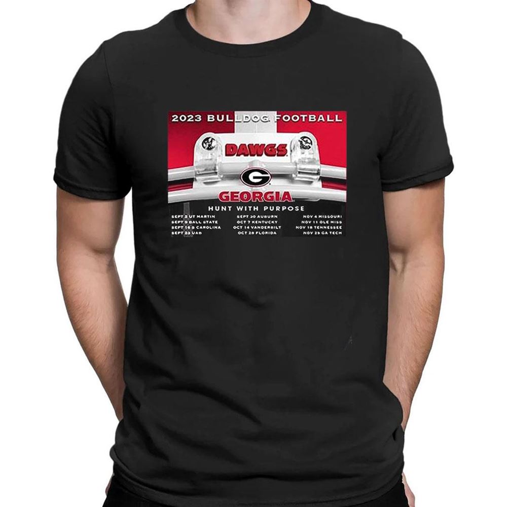 Georgia Bulldogs Football Schedule Hunt With Purpose T-shirt