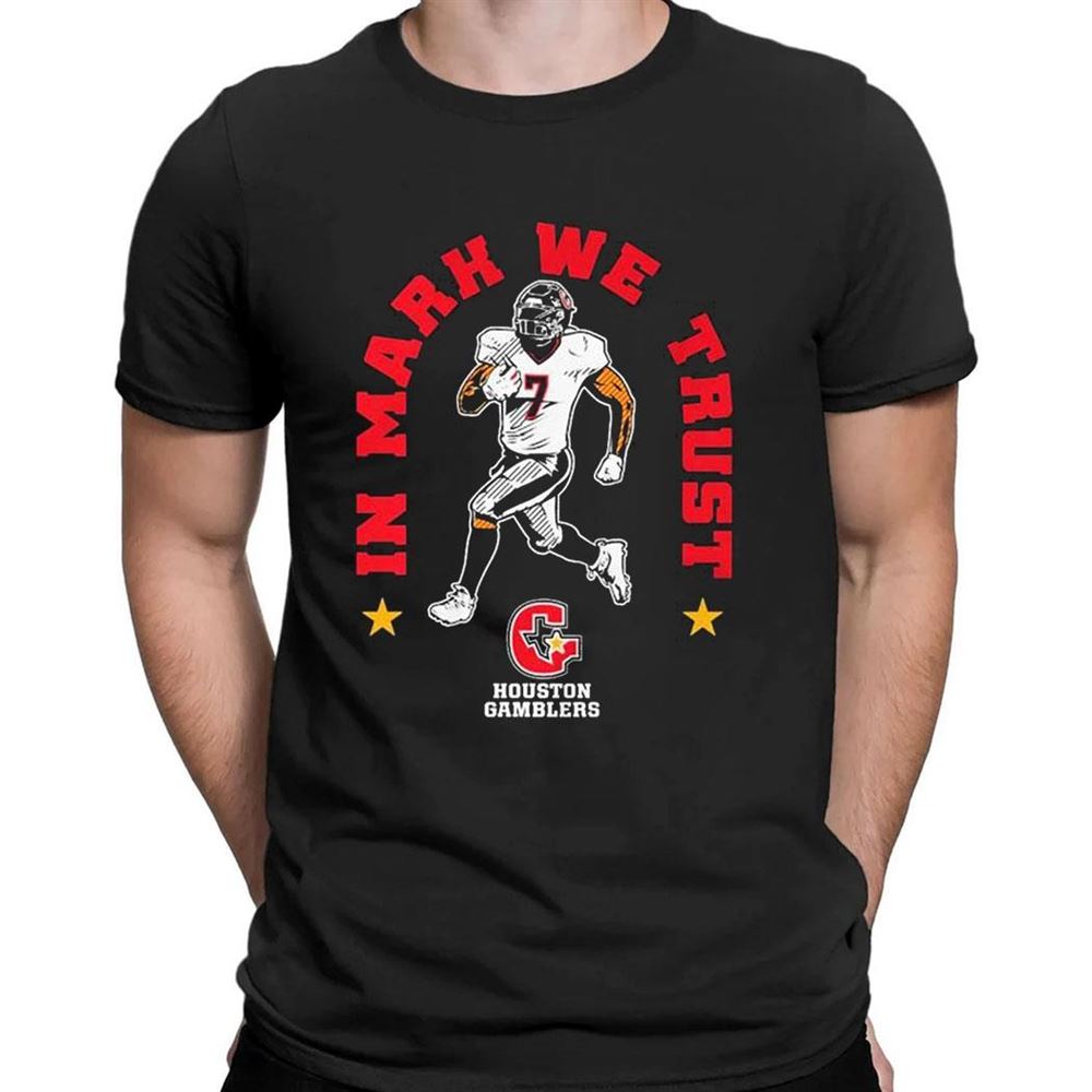 Houston Gamblers In Mark Thompson We Trust T-shirt