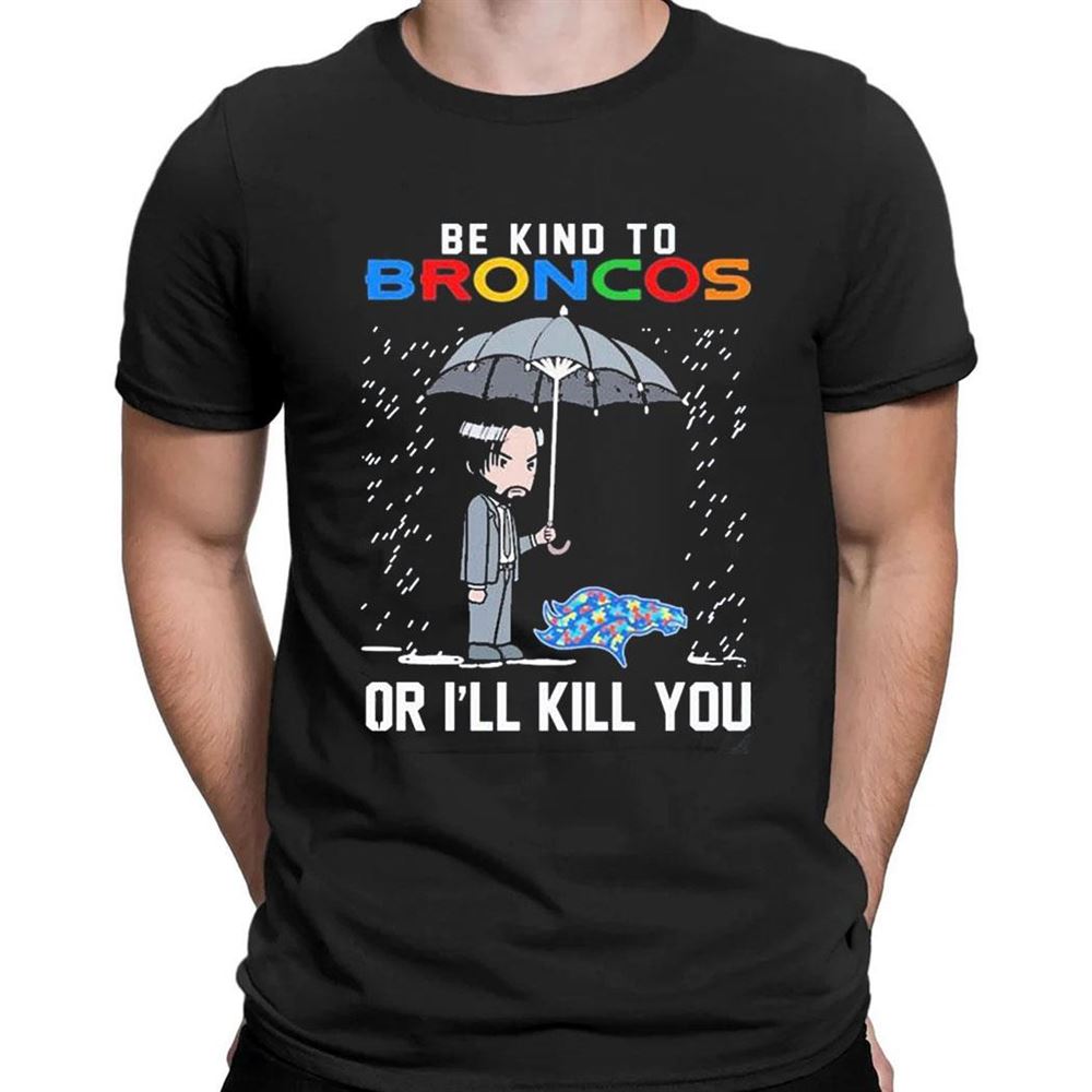 John Wick Be Kind Autism Cincinnati Bengals Or Ill Kill You T-shirt