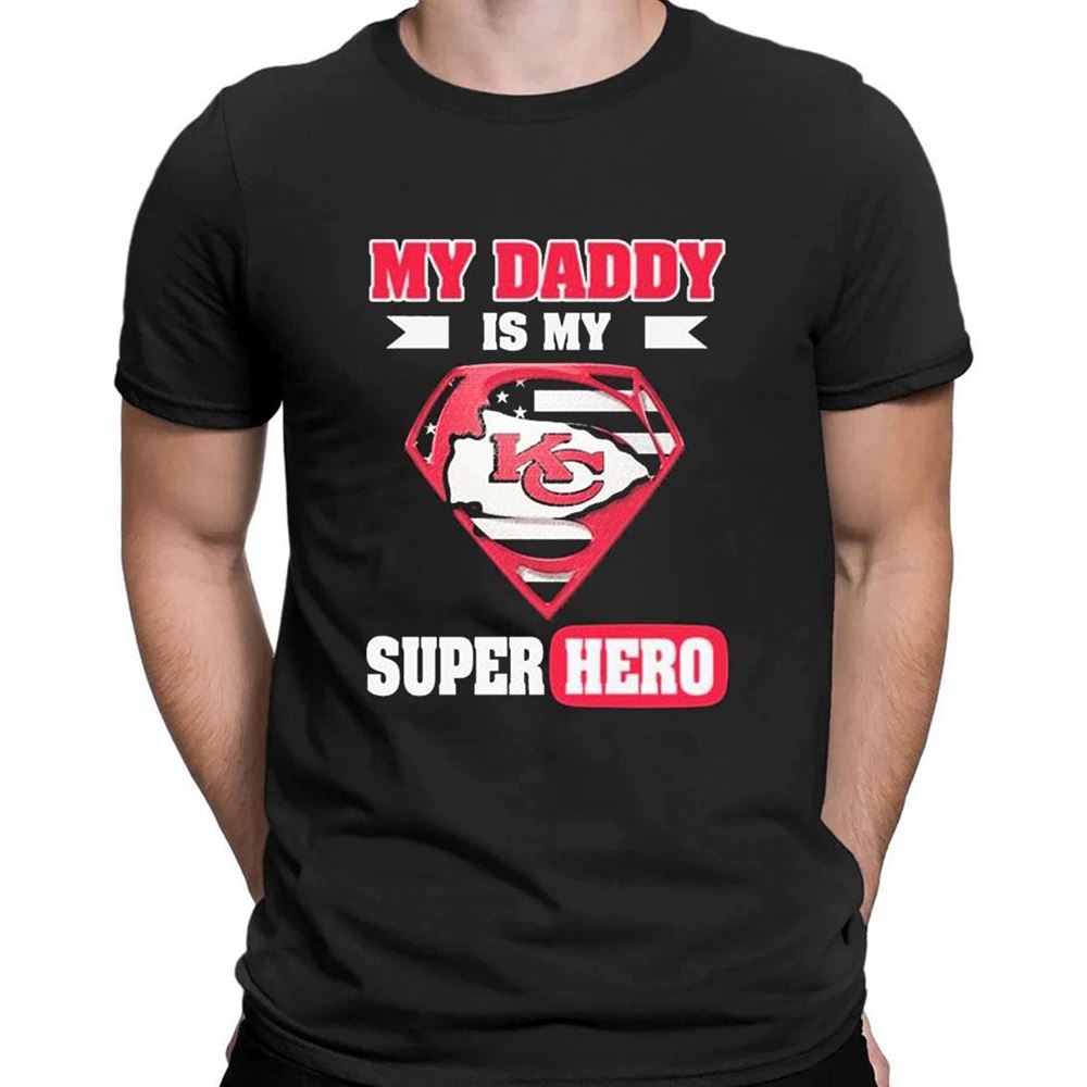 Kansas City Chiefs My Daddy Is My Super Hero T-shirt Kansas City Chiefs My Daddy Is My Super Hero T-shirt
