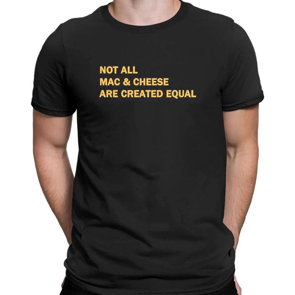 Mahogany Mommies Not All Mac Cheeses Are Created Equal T-shirt