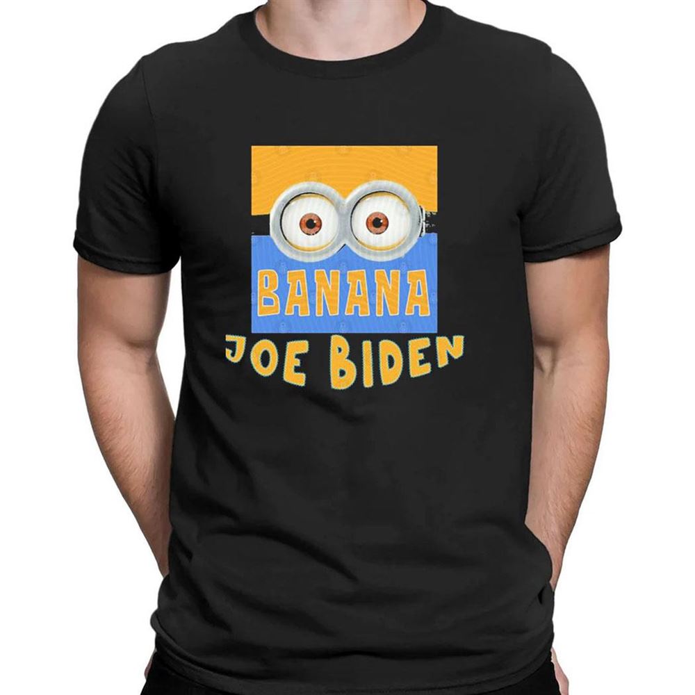 Minions Banana Joe Biden T-shirt