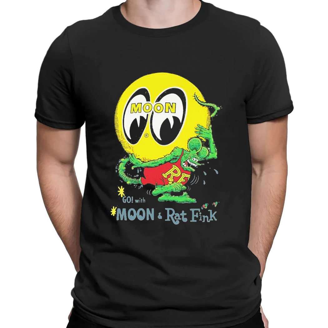 Moon Eyeball Go With Moon And Ratfink T-shirt