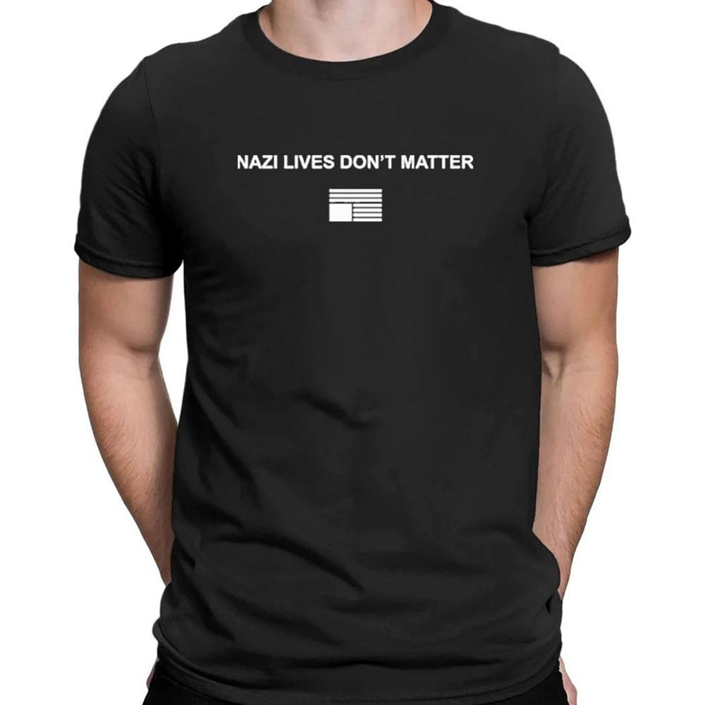 Nazi Lives Dont Matter T-shirt