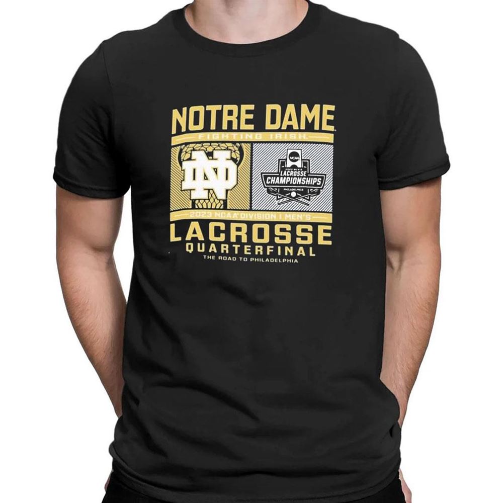 Notre Dame Fighting Irish 2023 Division I Mens Lacrosse Quarterfinal T-shirt