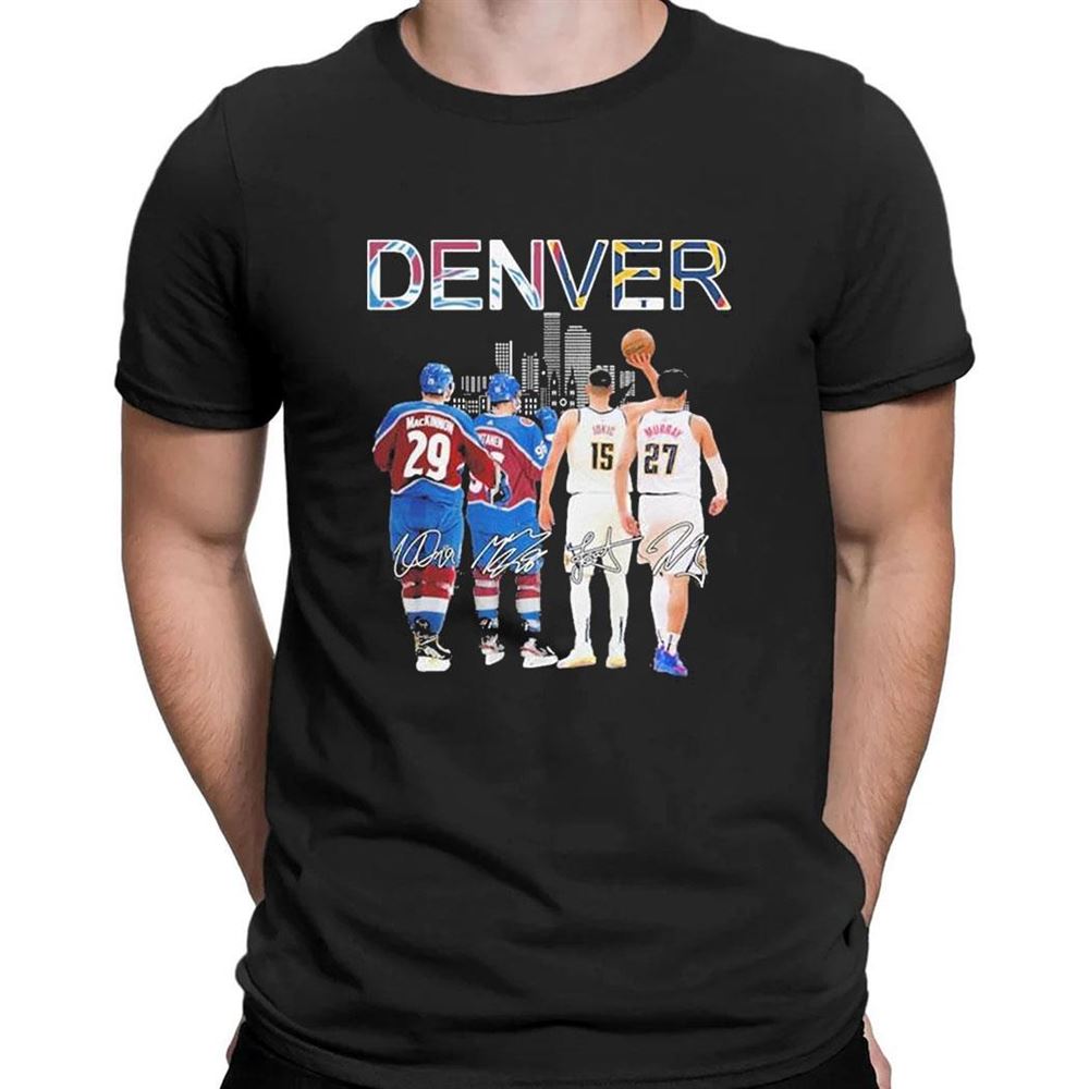 Rantanen Mackinnon Jokic And Jamal Murray Denver Skyline Sports Teams Signatures T-shirt