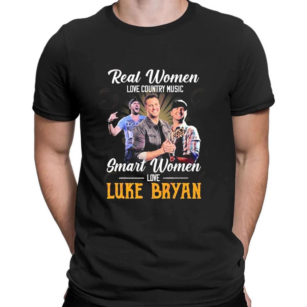 Real Women Love Country Music Smart Women Love The Luke Bryan T-shirt