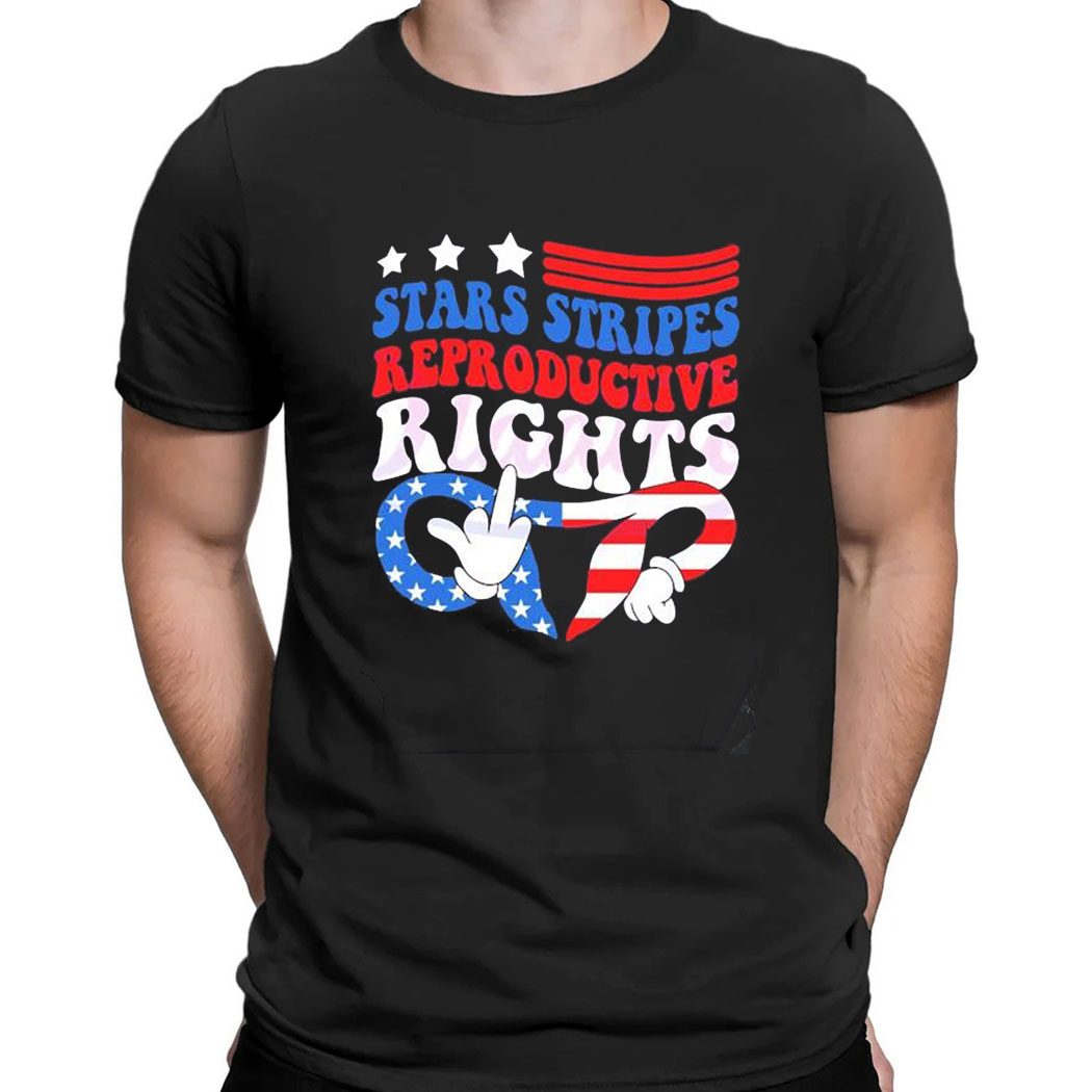 Stars Stripes And Reproductive Rights 4th Of July Equality T-shirt