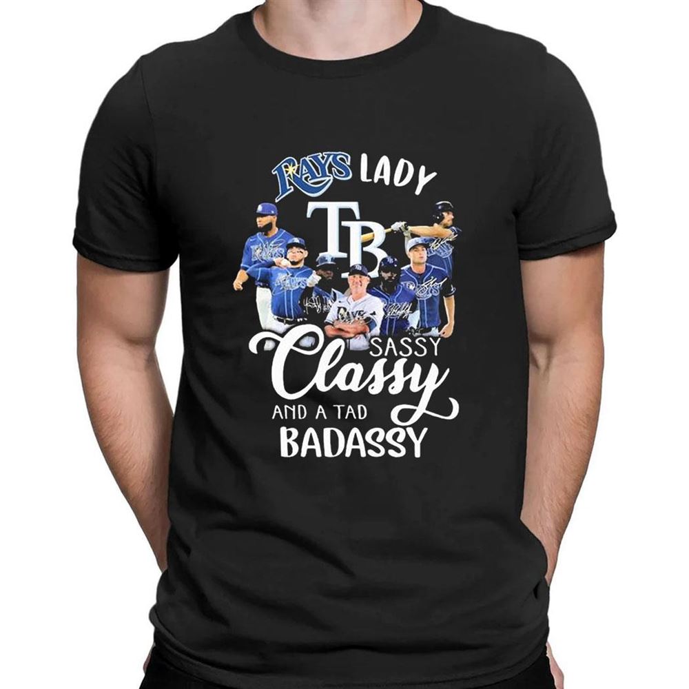 Tb Rays Lady Sassy Classy And A Tad Badassy Signatures 2023 T-shirt