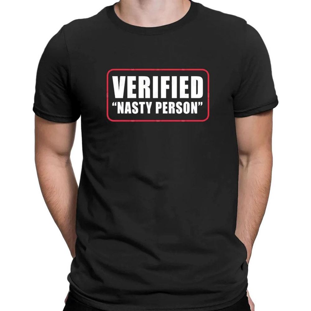 Verified Nasty Person T-shirt