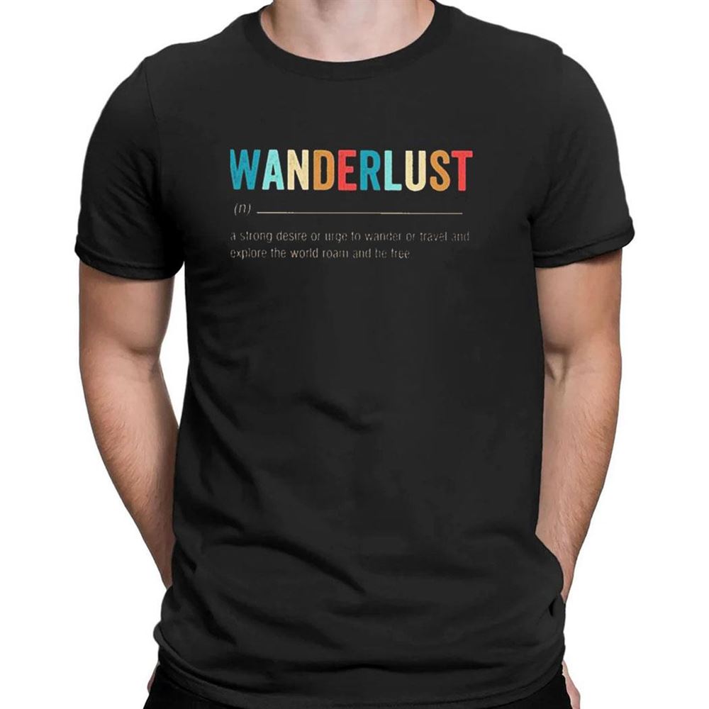 Wanderlust Definition 2023 T Shirt
