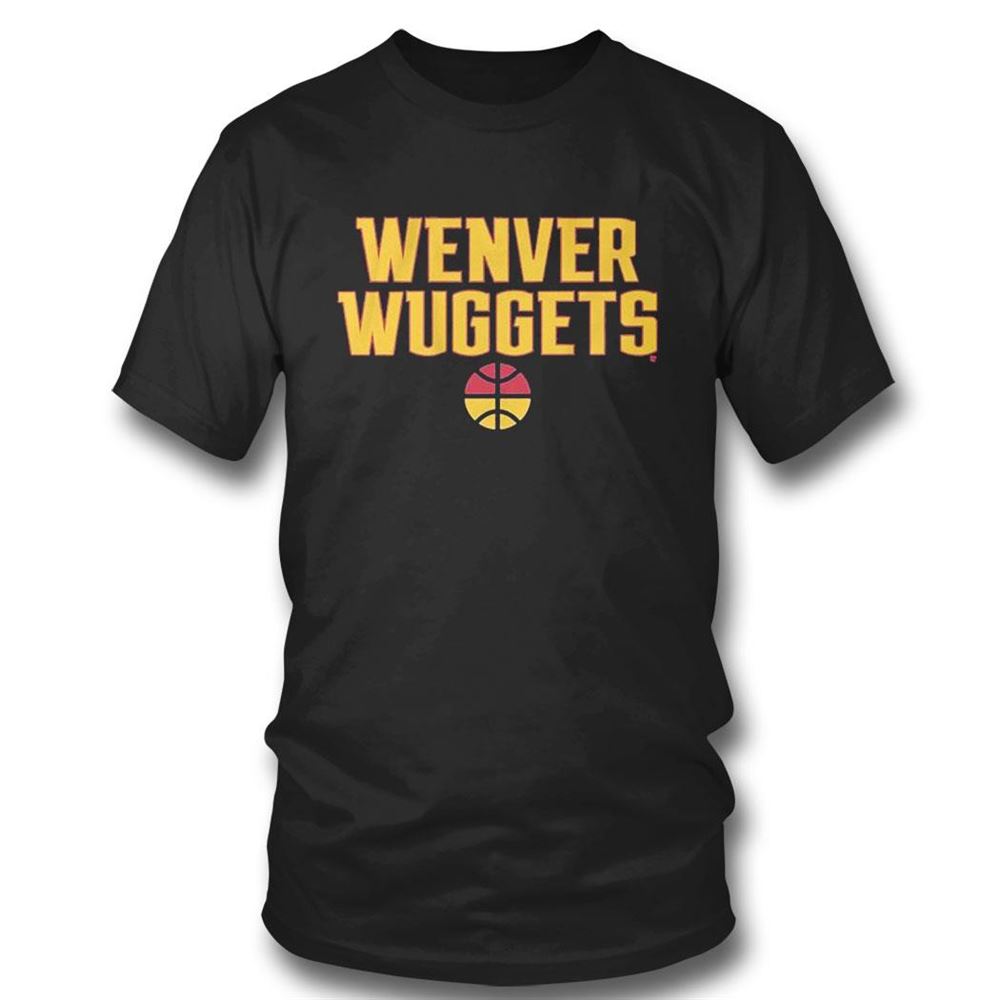 Denver Nuggets Wenver Wuggets T-shirt