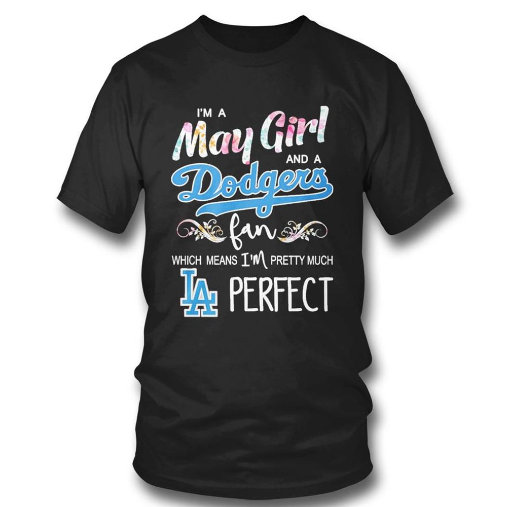 Im A May Girl And A Notre Dame Fighting Irish Fan Which Means Im Pretty Much Perfect Shirt
