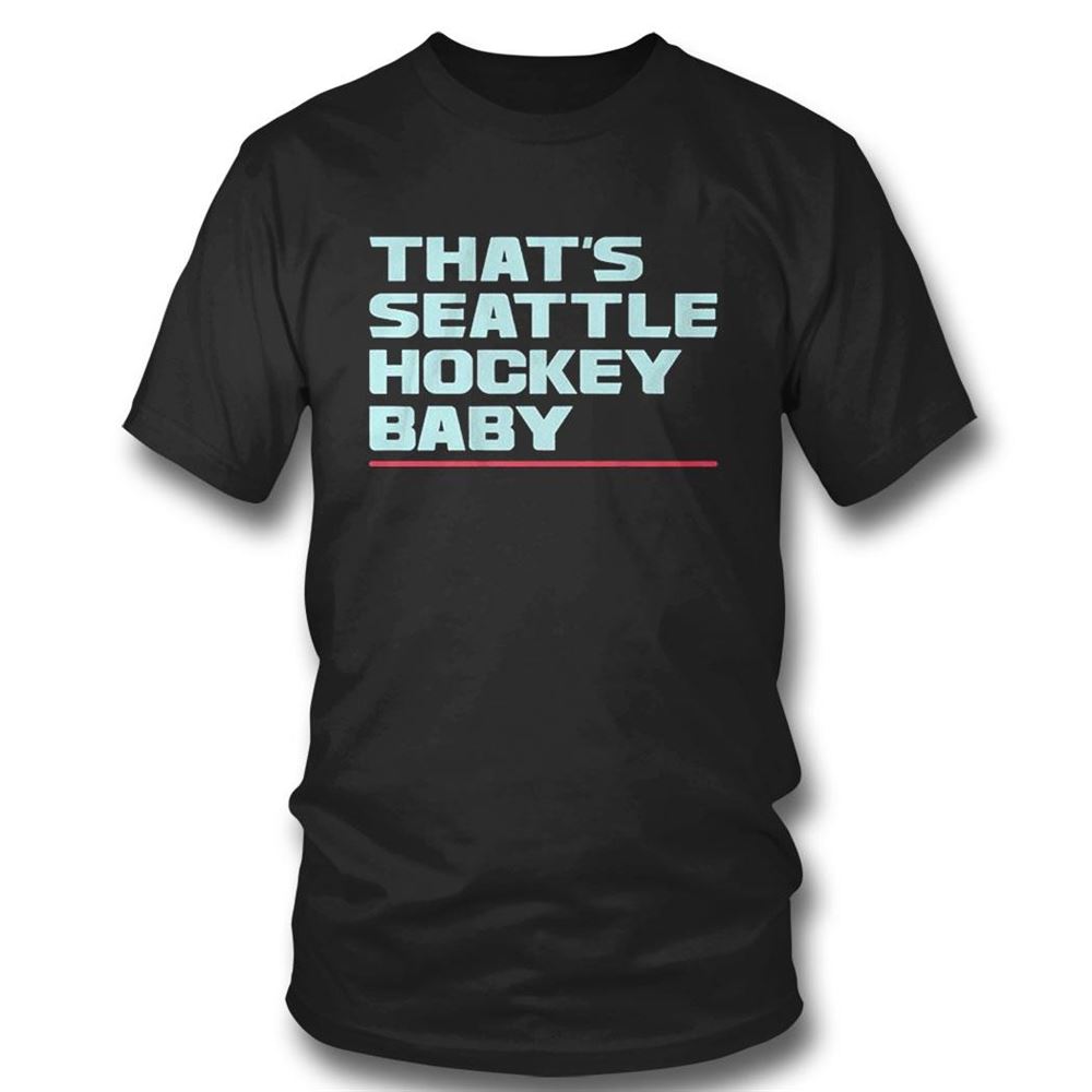 Seattle Kraken Thats Seattle Hockey Baby T-shirt