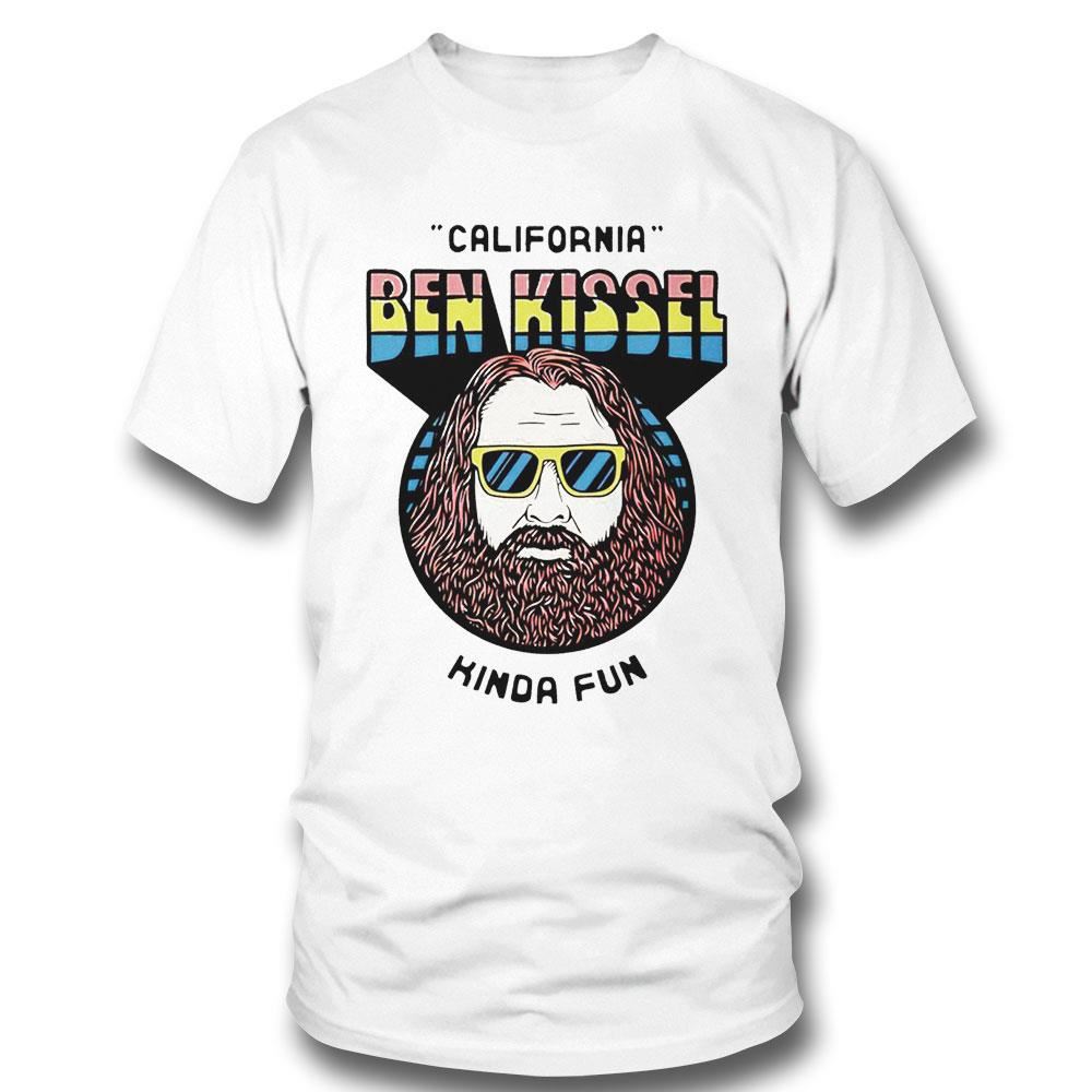 California Ben Kissel Kinda Fun 2023 Shirt Hoodie