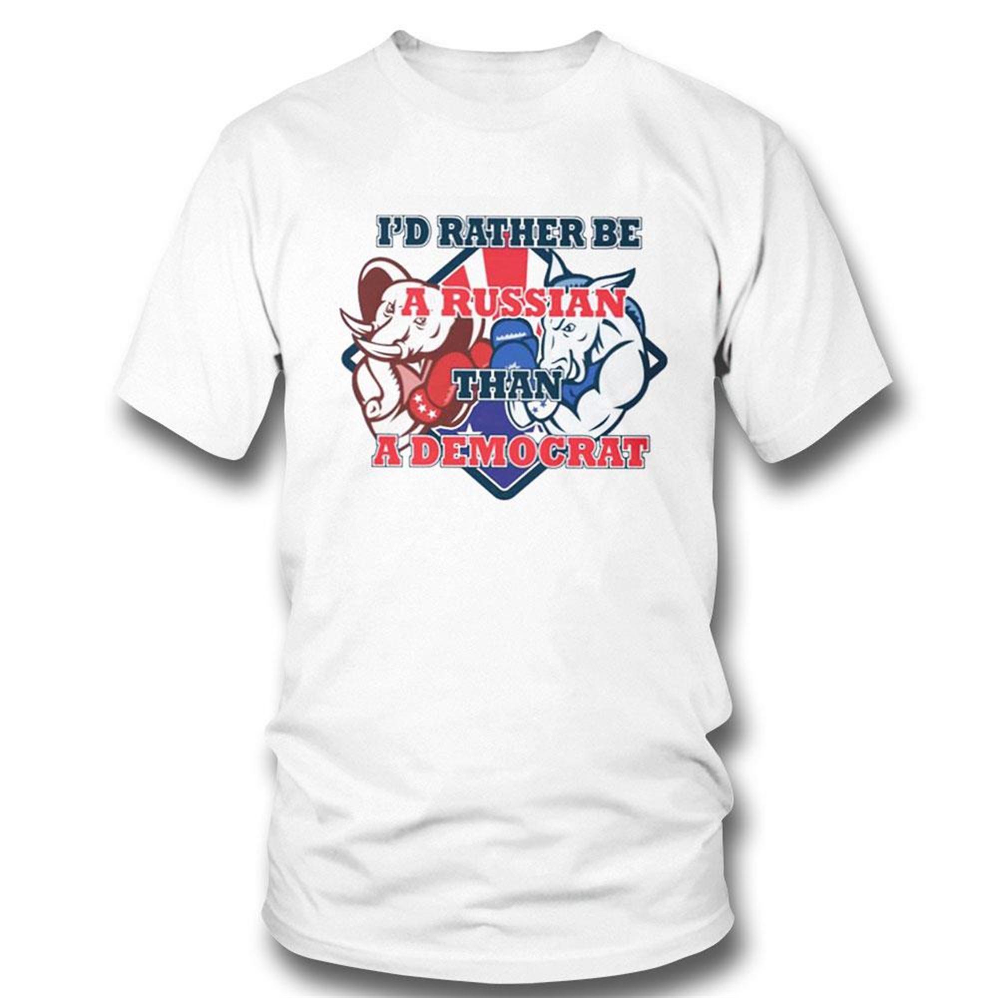 Id Rather Be A Russian Than Democrat Shirt