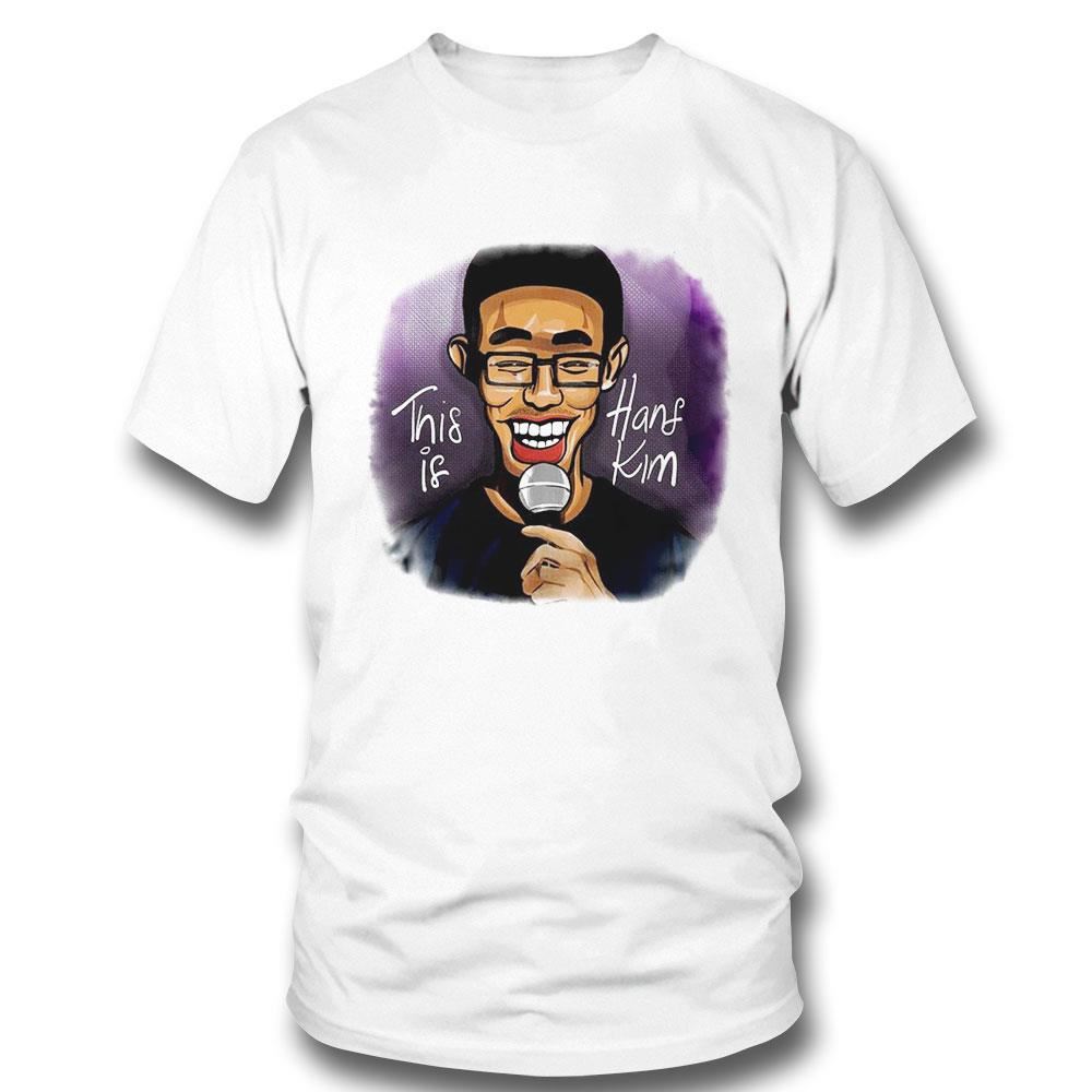 Kill Tony This Is Hans Kim Art Shirt Hoodie