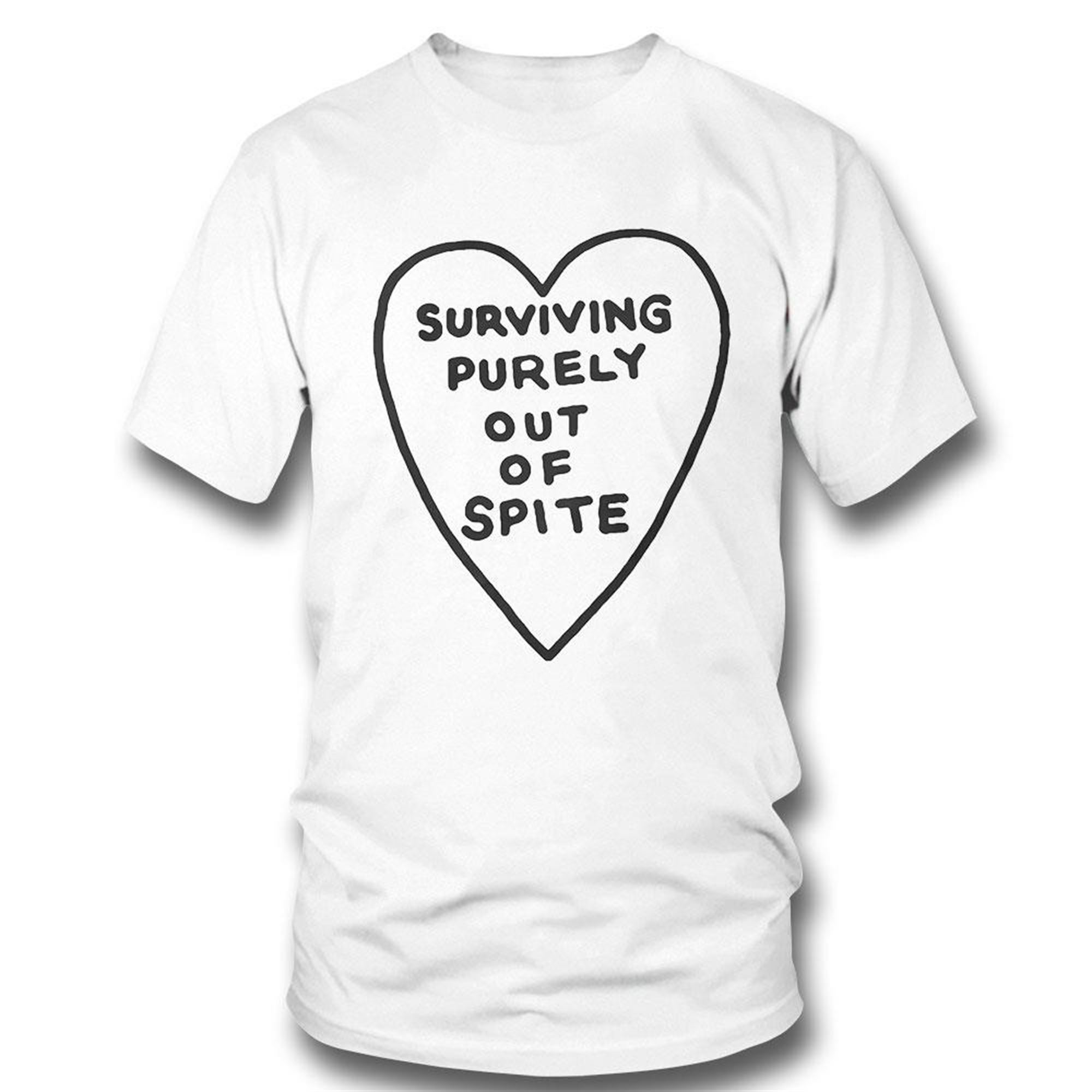 Surviving Purely Out Of Spite Shirt
