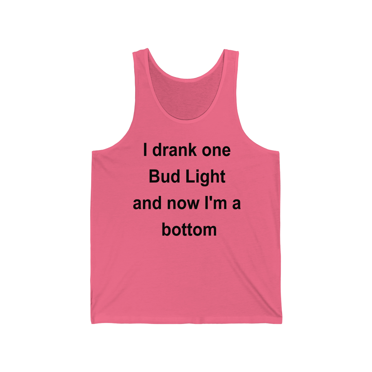 I Drank One Bud Light And Now I’m A Bottom Jersey Tank Top I Drank One Bud Light And Now I’m A Bottom Jersey Tank Top