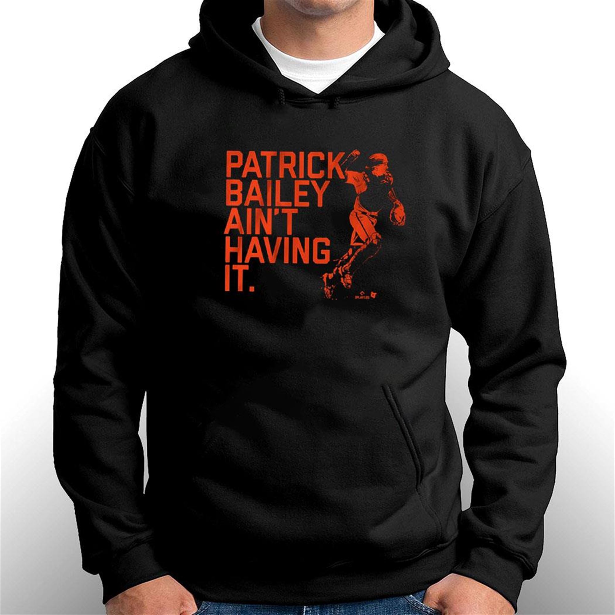 Patrick Bailey Ain’t Having It Shirt