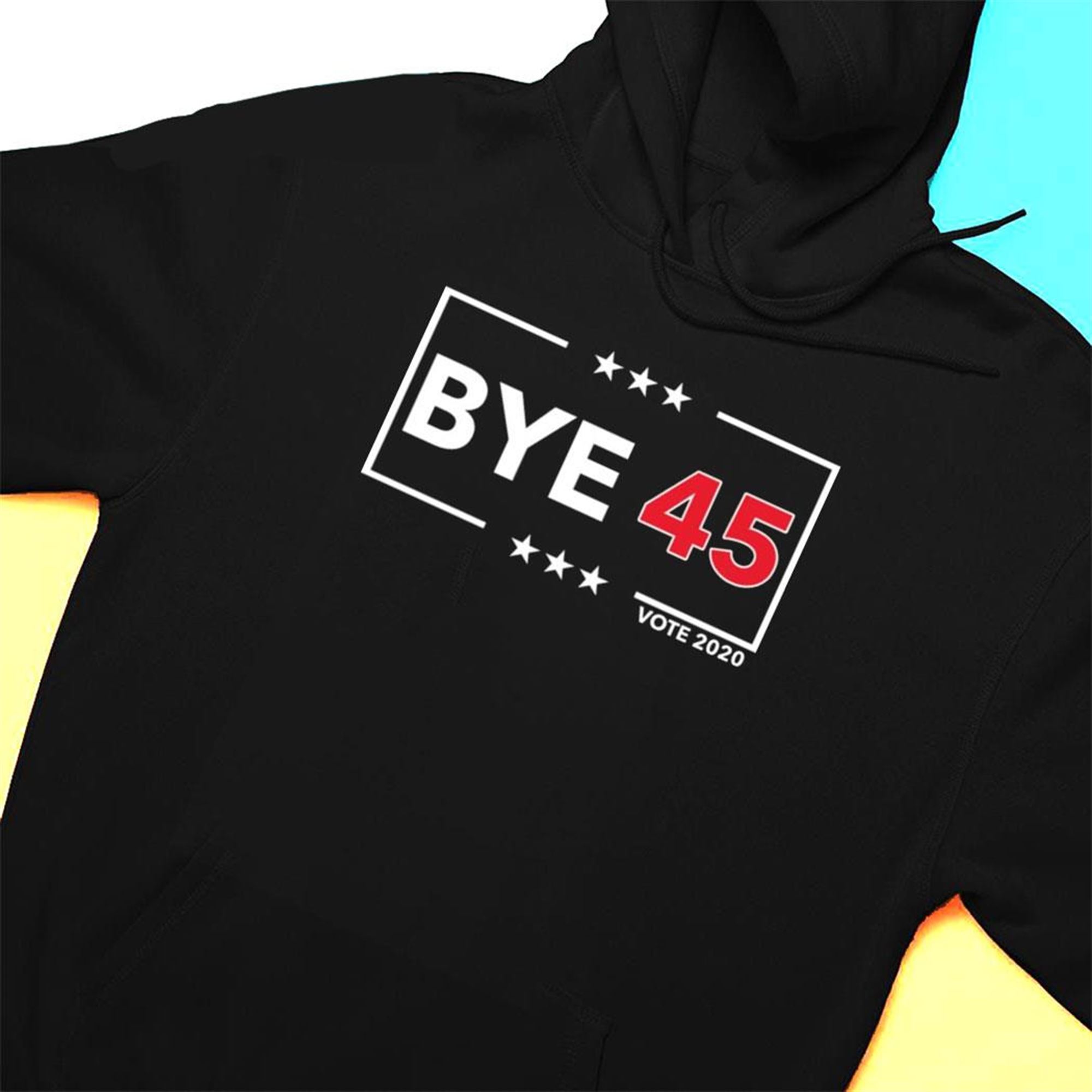 Bye 45 Vote 2020 Shirt