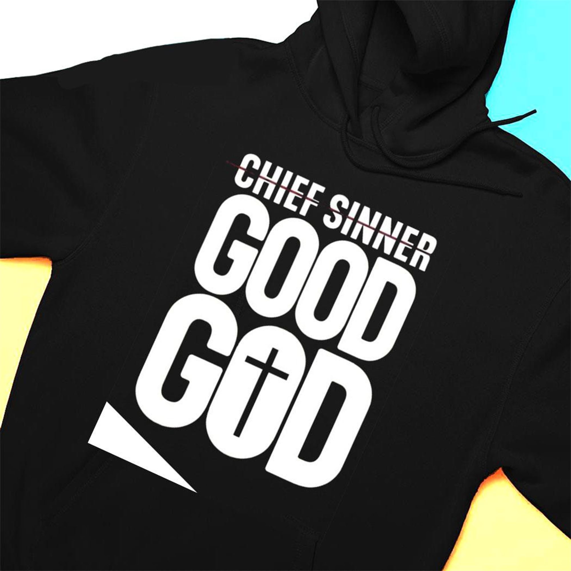 Chief Sinner Good God 2023 Shirt