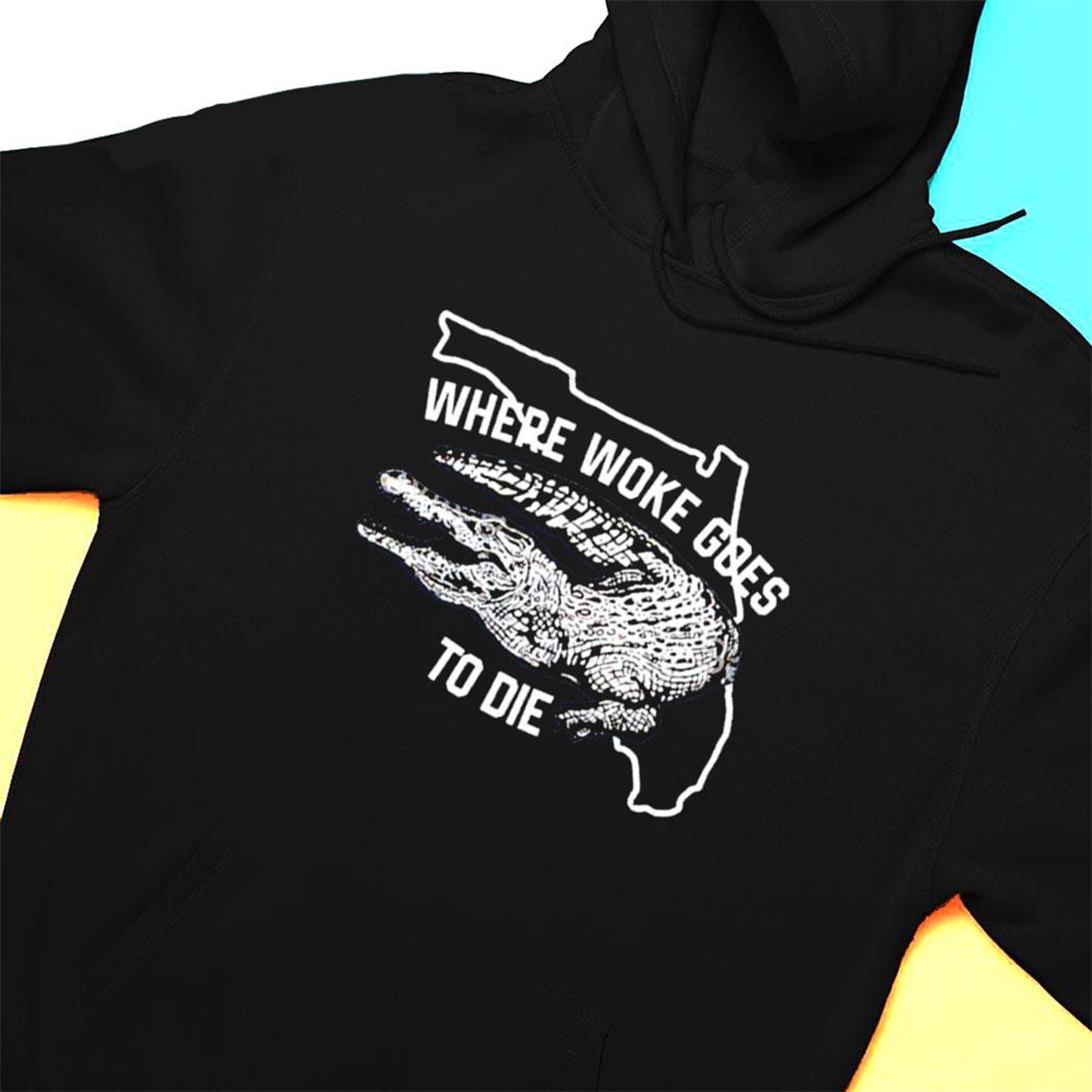 Florida Gator Ron Desantis Where Woke Goes To Die Shirt